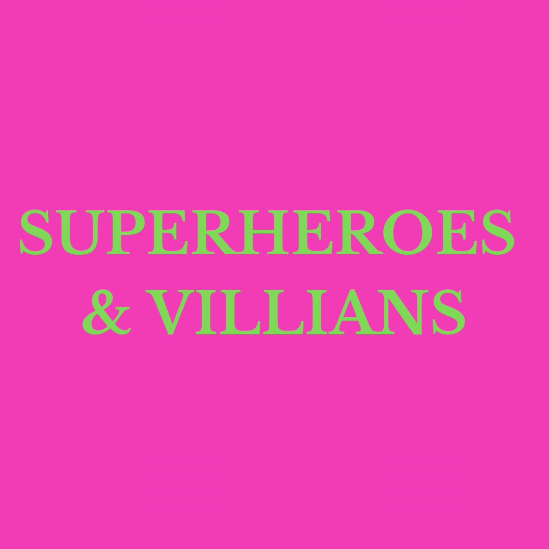 Superheroes & Villians